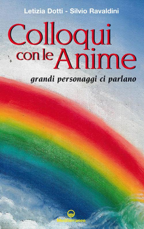 Cover of the book Colloqui con le anime by Letizia Dotti, Silvio Ravaldini, Edizioni Mediterranee