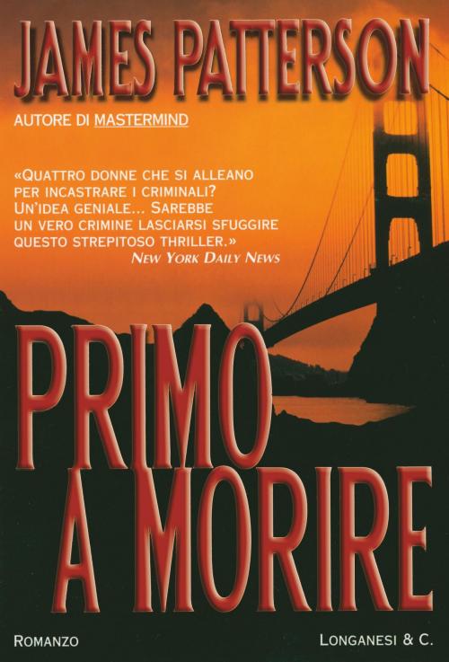 Cover of the book Primo a morire by James Patterson, Longanesi