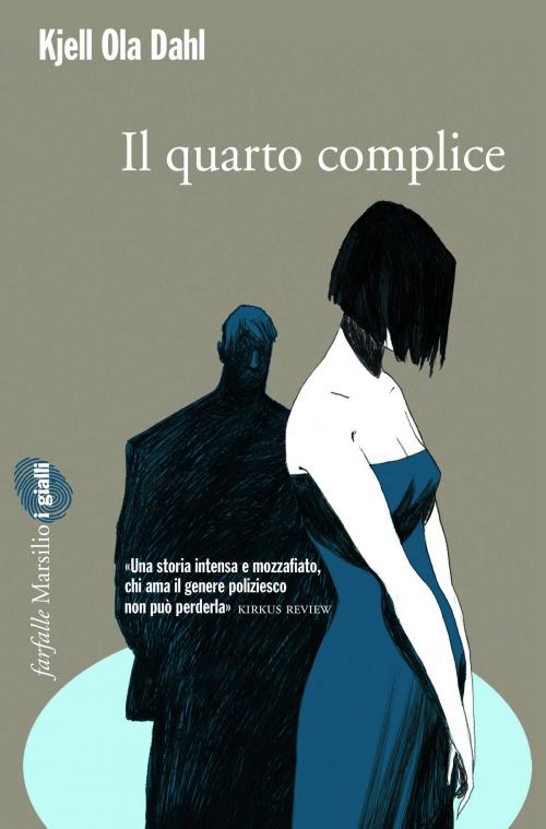 Cover of the book Il quarto complice by Kjell Ola Dahl, Marsilio