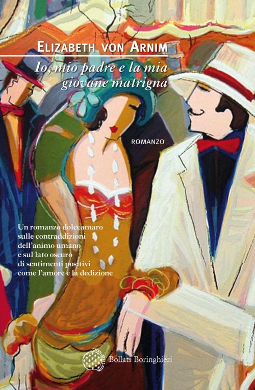Cover of the book Io, mio padre e la mia giovane matrigna by Elizabeth von Arnim, Bollati Boringhieri