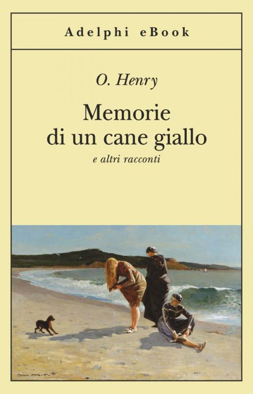 Cover of the book Memorie di un cane giallo by O. Henry, Adelphi