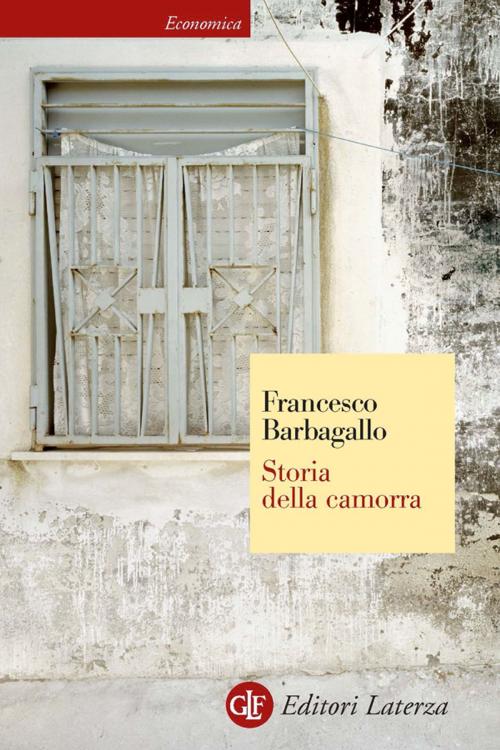 Cover of the book Storia della camorra by Francesco Barbagallo, Editori Laterza