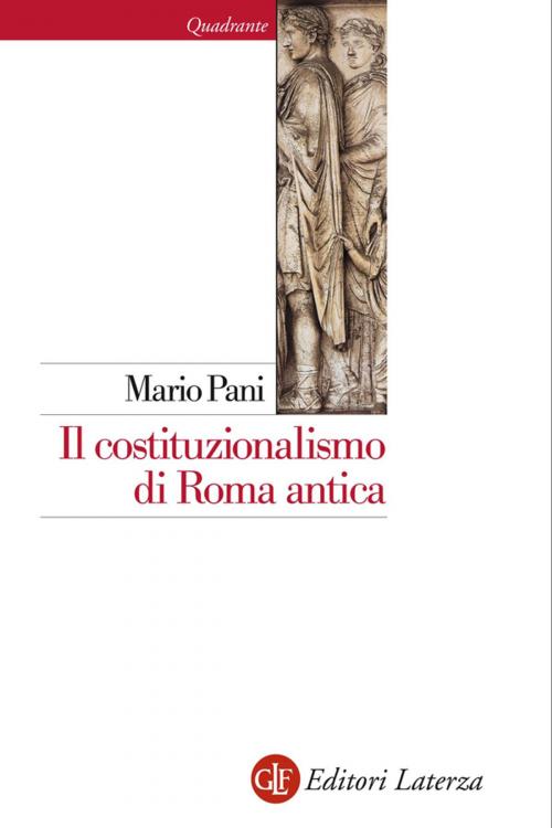 Cover of the book Il costituzionalismo di Roma antica by Mario Pani, Editori Laterza