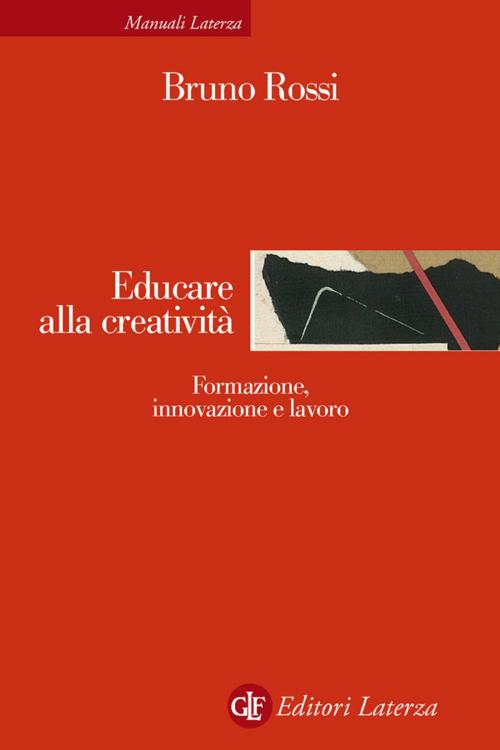 Cover of the book Educare alla creatività by Bruno Rossi, Editori Laterza