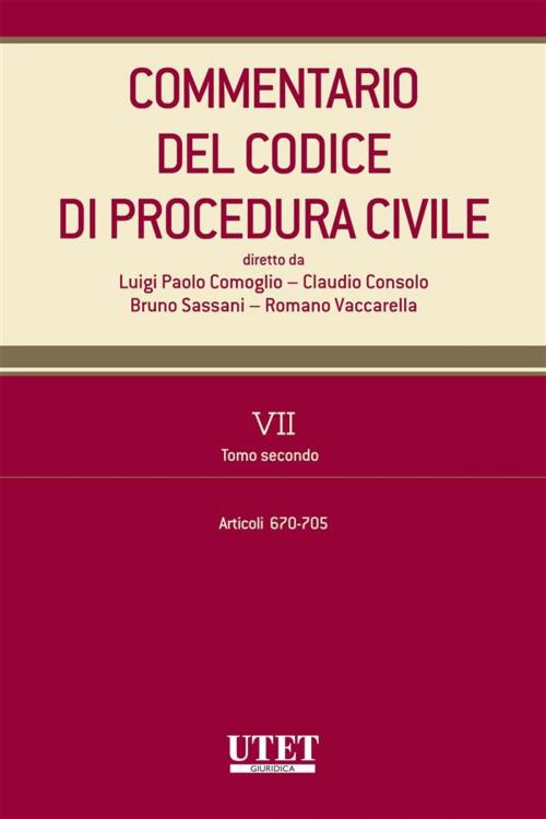Cover of the book Commentario del Codice di procedura civile - vol. 7 - tomo II by Claudio Consolo, Luigi Paolo Comoglio, Bruno Sassani, Romano Vaccarella, Utet Giuridica