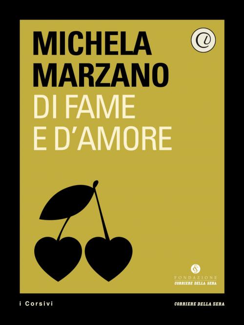 Cover of the book Di fame e d'amore by Michela Marzano, Corriere della Sera