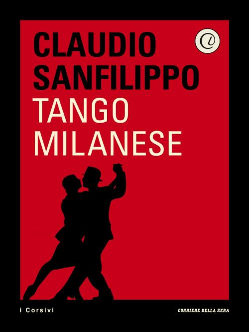 Cover of the book Tango milanese by Claudio Sanfilippo, Corriere della Sera
