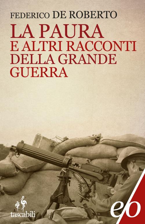 Cover of the book La paura e altri racconti della Grande Guerra by Federico De Roberto, Edizioni e/o