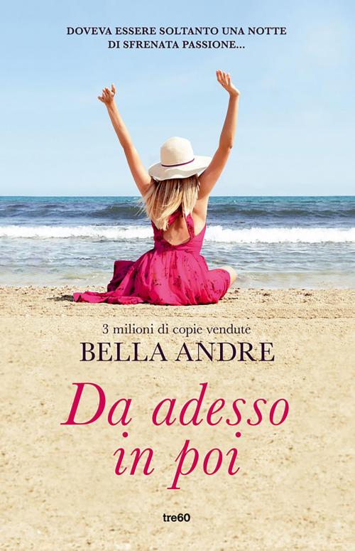 Cover of the book Da adesso in poi by Bella Andre, Tre60