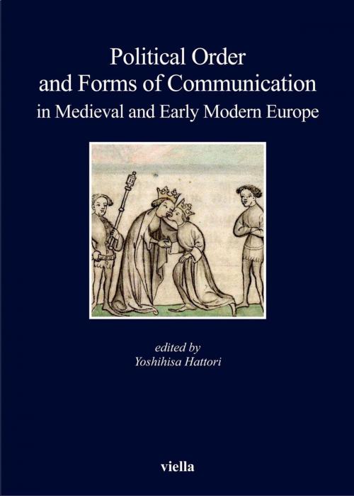 Cover of the book Political Order and Forms of Communication in Medieval and Early Modern Europe by Autori Vari, Viella Libreria Editrice