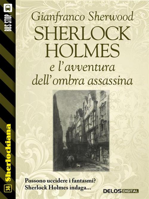 Cover of the book Sherlock Holmes e l’avventura dell’ombra assassina by Gianfranco Sherwood, Delos Digital