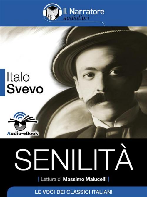 Cover of the book Senilità (Audio-eBook) by Italo Svevo, Italo Svevo, Il Narratore