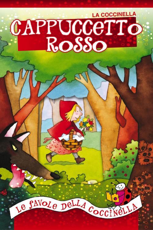Cover of the book Cappuccetto Rosso by La Coccinella, La Coccinella