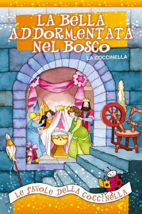 Cover of the book La bella addormentata nel bosco by La Coccinella, La Coccinella