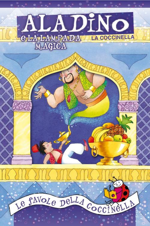 Cover of the book Aladino e la lampada magica by La Coccinella, La Coccinella