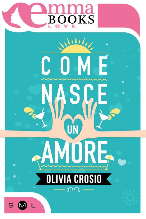 Cover of the book Come nasce un amore by Olivia Crosio, Emma Books
