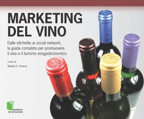 Cover of the book Marketing del vino by Slawka G. Scarso, Edizioni LSWR