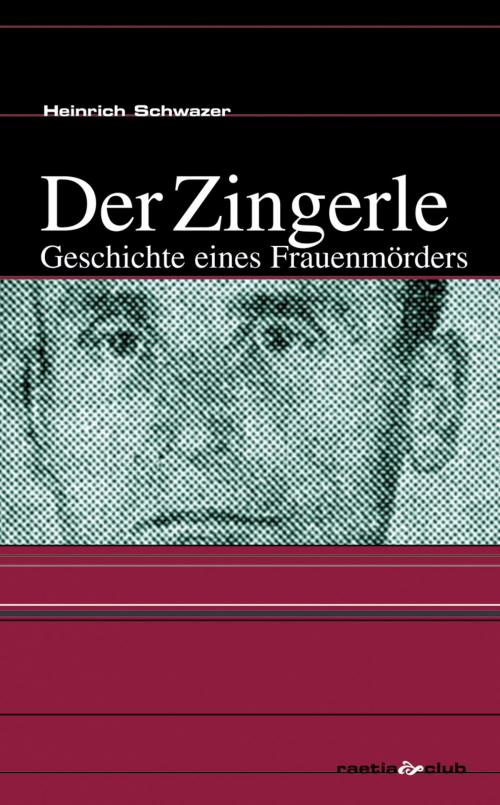 Cover of the book Der Zingerle by Heinrich Schwazer, Edition Raetia