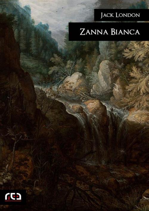 Cover of the book Zanna Bianca by Jack London, REA Multimedia