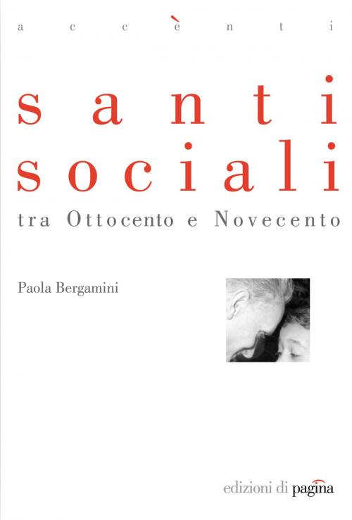 Cover of the book Santi sociali tra Ottocento e Novecento by Paola Bergamini, Edizioni di Pagina