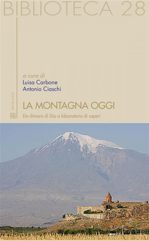 Cover of the book La montagna oggi by a cura di Luisa Carbone e Antonio Ciaschi, Edizioni Sette Città