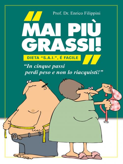 Cover of the book Mai più grassi! by Prof. Dr. Enrico Filippini, Youcanprint