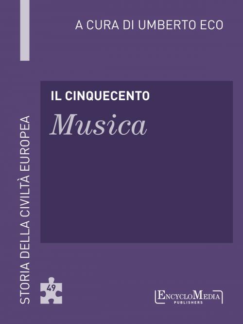 Cover of the book Il Cinquecento - Musica by Umberto Eco, EncycloMedia Publishers