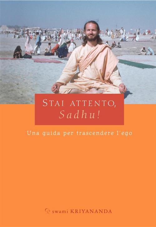 Cover of the book Stai attento, Sadhu! by Swami Kriyananda, Ananda Edizioni