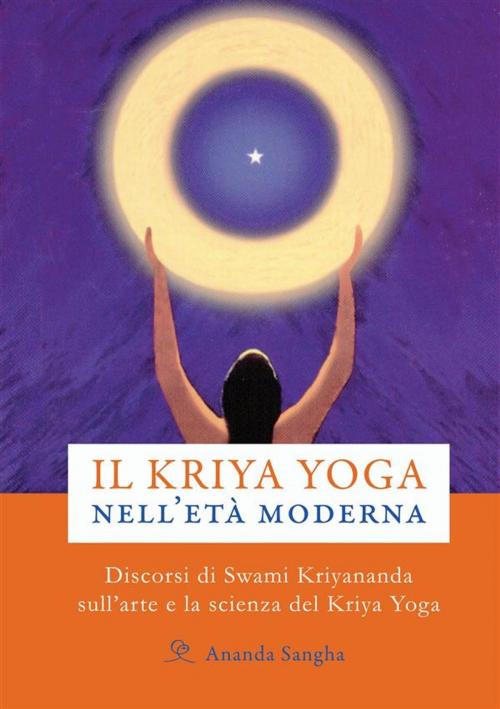 Cover of the book Il Kriya Yoga nell’età moderna by Swami Kriyananda, Ananda Edizioni