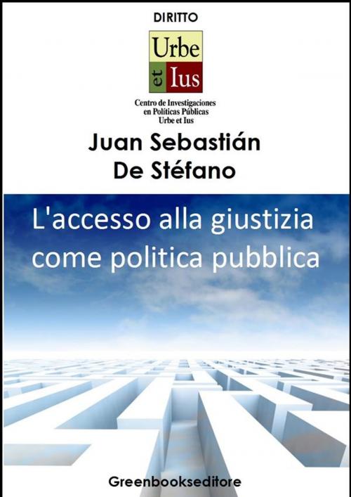 Cover of the book Accesso alla giustizia come politica pubblica by Juan Sebastián De Stéfano, Greenbooks editore