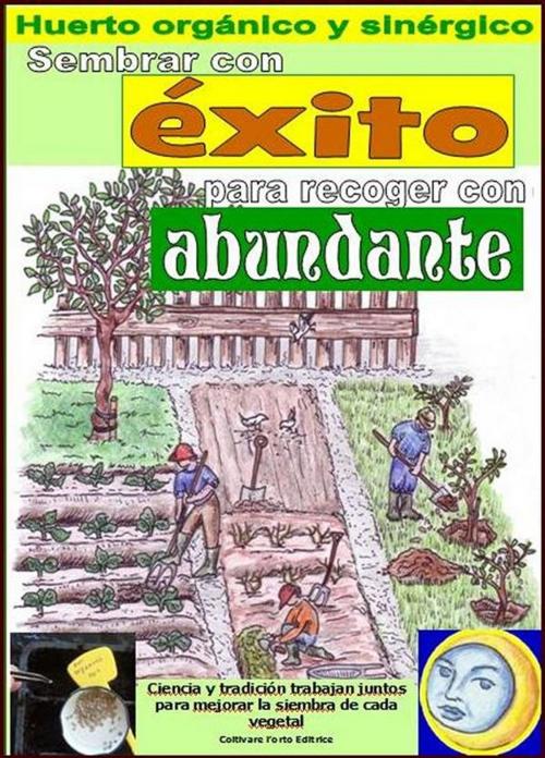 Cover of the book Sembrar con éxito para recoger con abundante by Bruno Del Medico, Illustratrice Elisabetta Del Medico, Bruno Del Medico