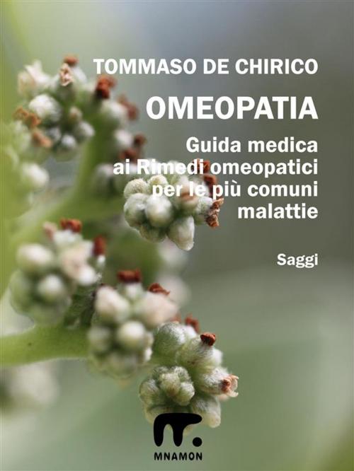 Cover of the book Omeopatia by Tommaso De Chirico, Mnamon
