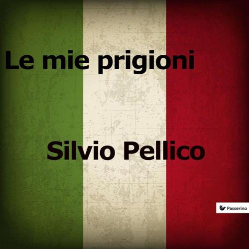 Cover of the book Le mie prigioni by Silvio Pellico, Passerino