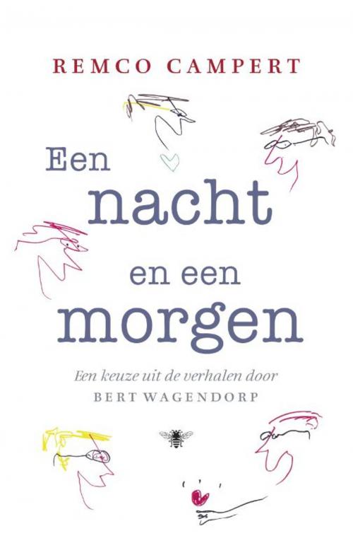 Cover of the book Een nacht en een morgen by Remco Campert, Bezige Bij b.v., Uitgeverij De