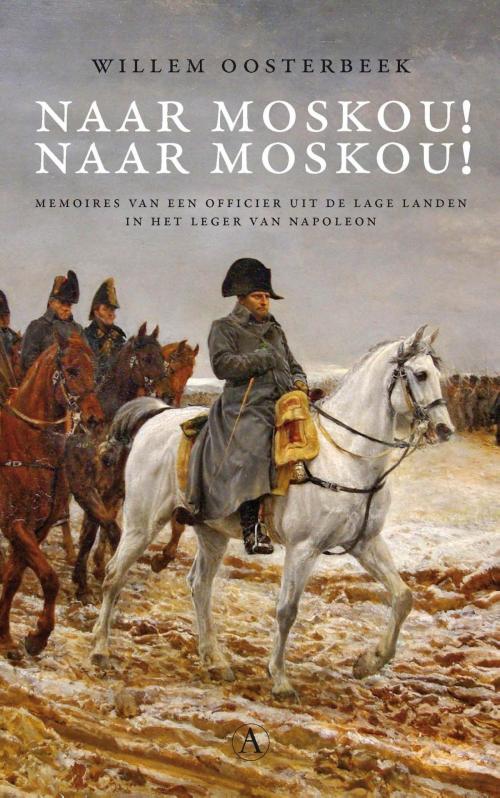 Cover of the book Naar Moskou! Naar Moskou! by Willem Oosterbeek, Singel Uitgeverijen