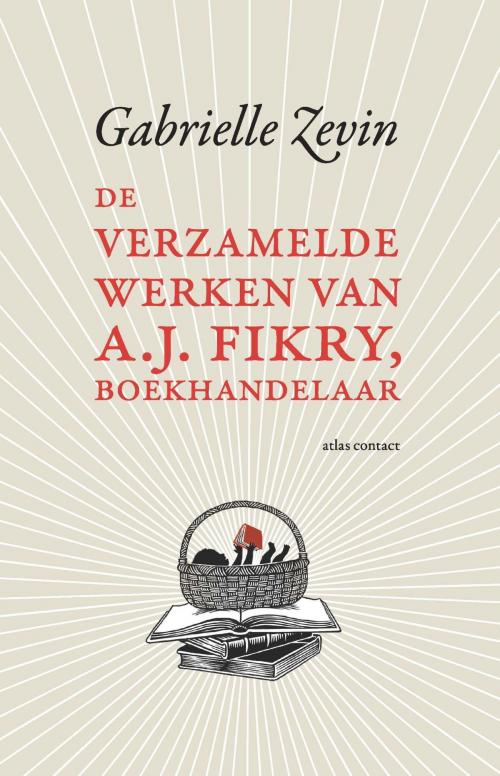 Cover of the book De verzamelde werken van A.J. Fikry, boekhandelaar by Gabrielle Zevin, Atlas Contact, Uitgeverij