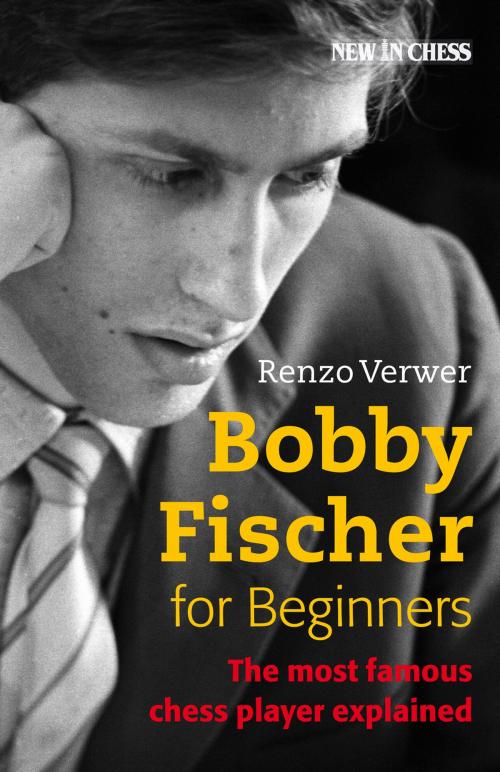 Cover of the book Bobby Fischer for Beginners by Renzo Verwer, New in Chess