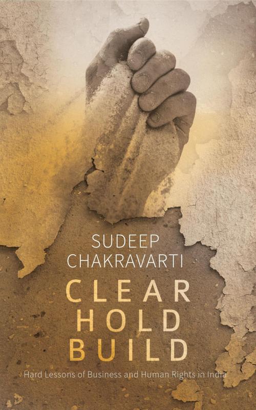 Cover of the book Clear Hold Build: Business and Human Rights in India by Sudeep Chakravarti, HarperCollins Publishers India