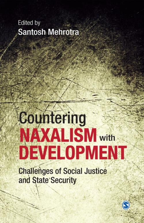 Cover of the book Countering Naxalism with Development by Santosh Mehrotra, SAGE Publications
