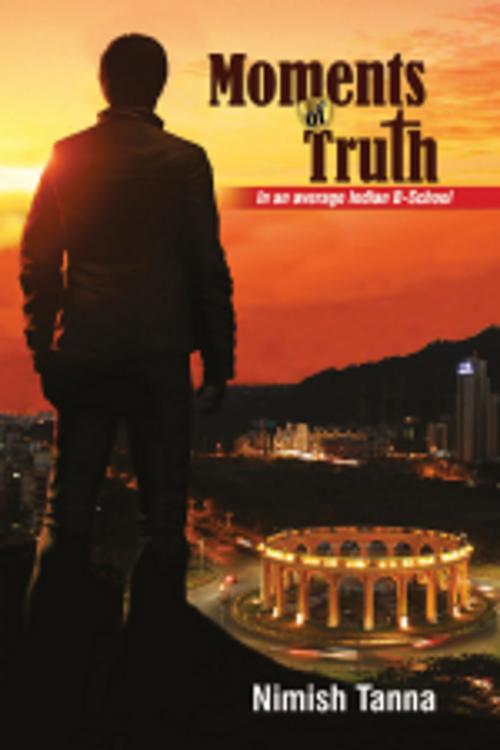 Cover of the book The Moments of Truth by Nimish Tanna, Leadstart Publishing Pvt Ltd