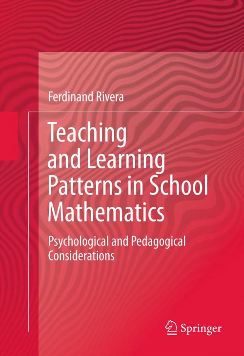 Cover of the book Teaching and Learning Patterns in School Mathematics by Ferdinand Rivera, Springer Netherlands