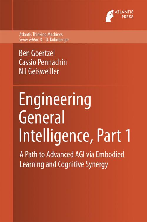 Cover of the book Engineering General Intelligence, Part 1 by Ben Goertzel, Cassio Pennachin, Nil Geisweiller, Atlantis Press
