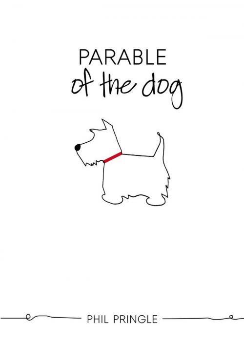 Cover of the book The Parable of the Dog by Phil Pringle, Faris Digital Solutions