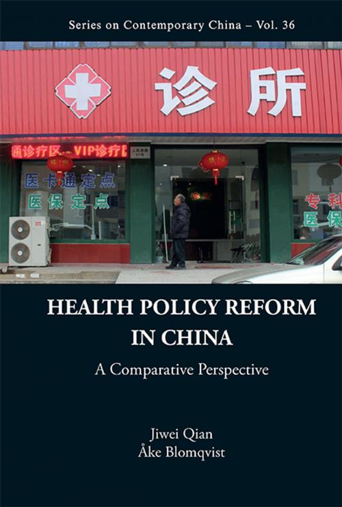 Cover of the book Health Policy Reform in China by Jiwei Qian, Åke Blomqvist, World Scientific Publishing Company