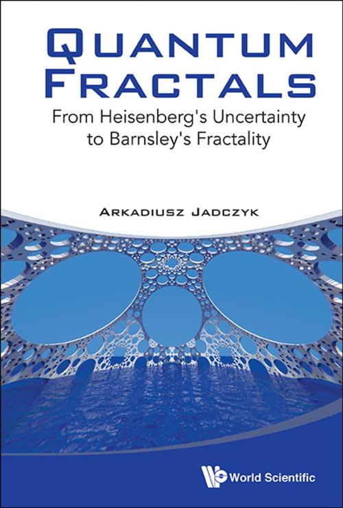 Cover of the book Quantum Fractals by Arkadiusz Jadczyk, World Scientific Publishing Company