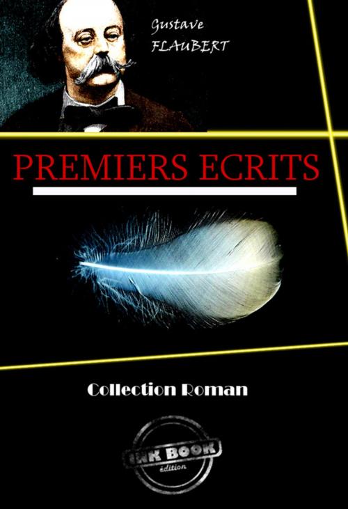 Cover of the book Premiers Écrits by Gustave Flaubert, Ink book
