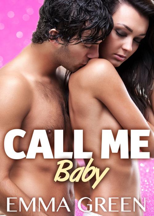 Cover of the book Call me Baby - volume 2 by Emma Green, Editions addictives