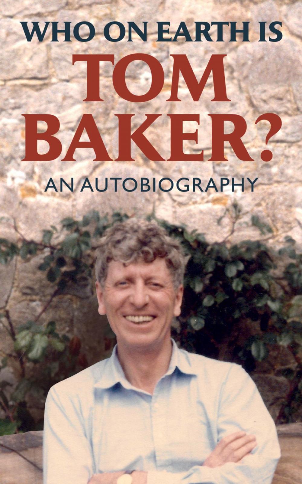 Big bigCover of Who on Earth is Tom Baker?