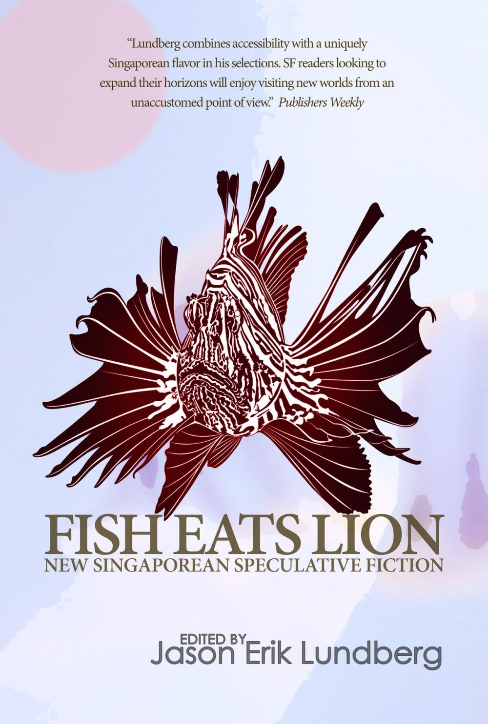 Big bigCover of Fish Eats Lion: New Singaporean Speculative Fiction