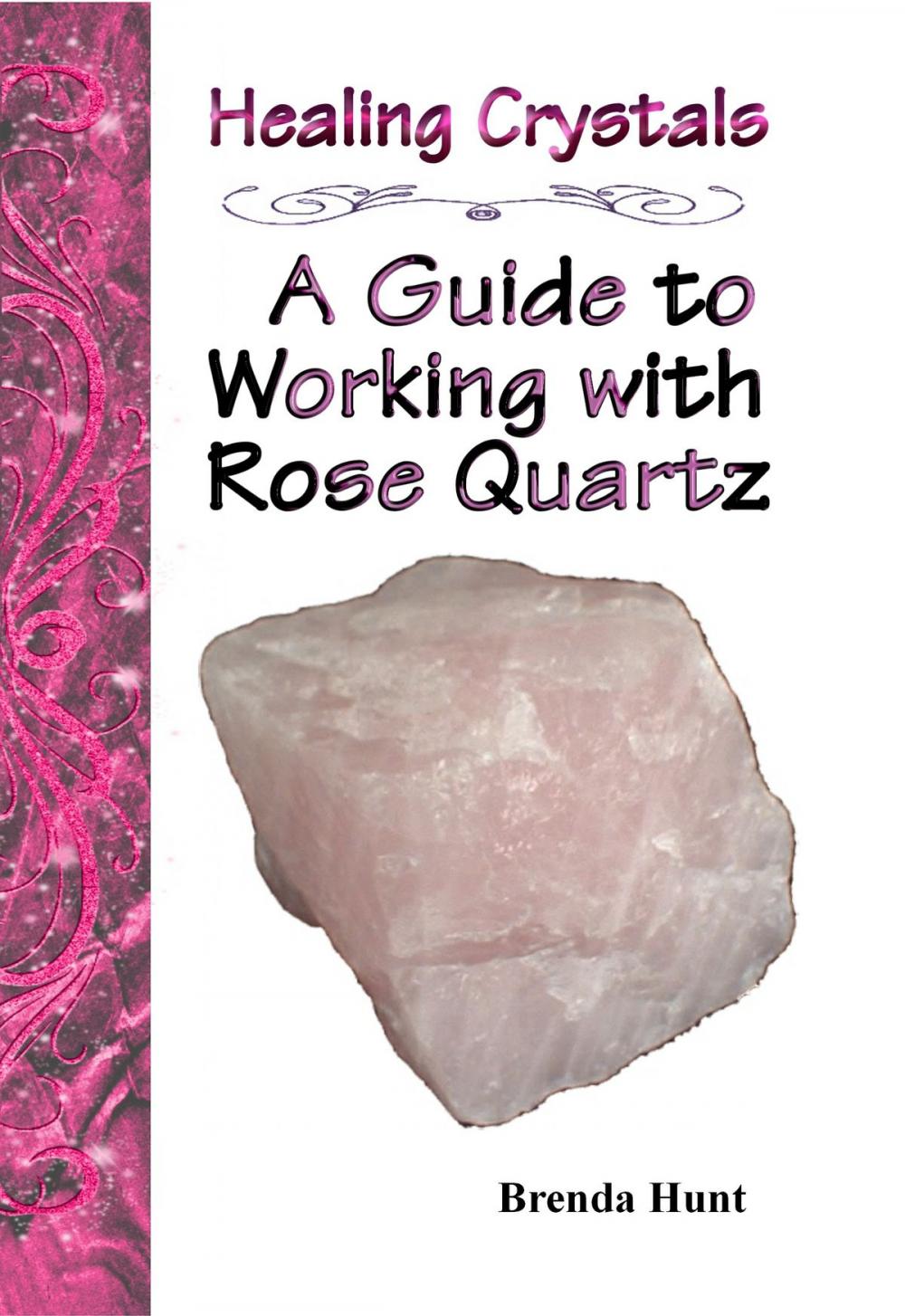 Big bigCover of Healing Crystals - A Guide to Working with Rose Quartz